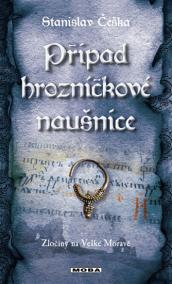 Případ hrozničkové náušnice - Zločiny na Velké Moravě