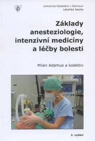 Základy anesteziologie intenzivní medicíny a léčby bolesti