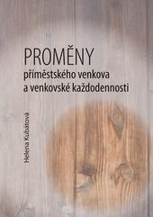 Proměny příměstského venkova a venkovské každodennosti