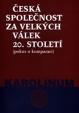 Česká společnost za velkých válek 20. století (pokus o komparaci)