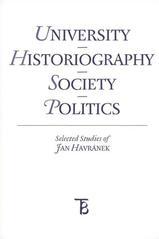 University - Historiography - Society - Politics. Selected Studies of Jan Havránek