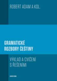 Gramatické rozbory češtiny - Výklad a cvičení s řešeními