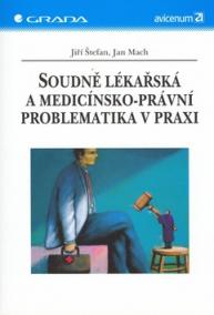 Soudně lékařská a medicínsko-právní problematika v praxi