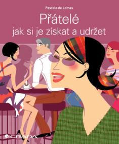 Přátelé - jak si je získat a udržet