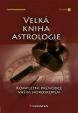 Velká kniha astrologie - Kompletní průvodce vaším horoskopem