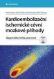 Kardioembolizační ischemické cévní mozkové příhody - diagnostika, léčba, prevence