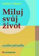 Miluj svůj život - osobní příručka