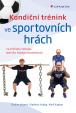 Kondiční trénink ve sportovních hrách na příkladu fotbalu, ledního hokeje a basketbalu