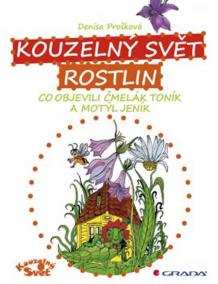 Kouzelný svět rostlin -  Co objevili čmelák Toník a motýl Jeník