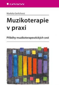 Muzikoterapie v praxi - Příběhy muzikoterapeutických cest