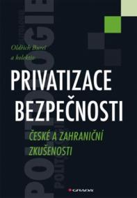 Privatizace bezpečnosti - České a zahraniční zkušenosti