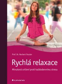 Rychlá relaxace - Minutová cvičení proti každodennímu stresu