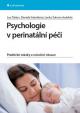 Psychologie v perinatální péči - Praktické otázky a náročné situace