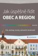 Jak úspěšně řídit obec a region - Cíle, nástroje, trendy, zahraniční zkušenosti