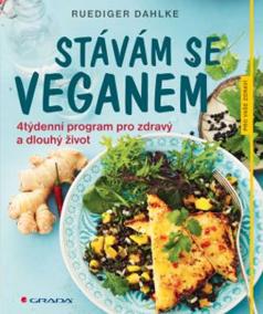 Stávám se veganem -  4týdenní program pro zdravý a dlouhý život