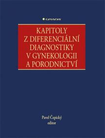 Kapitoly z diferenciální diagnostiky v gynekologii a porodnictví