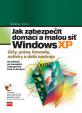 Jak zabezpečit domácí a malou síť Windows XP