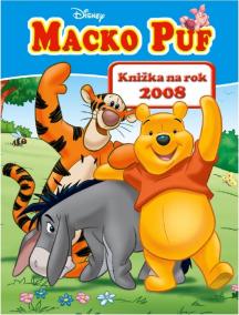 Macko Puf a jeho kamaráti - knižka na rok 2008