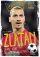 Zlatan - chlapec, ktorý šiel vždy svojou cestou