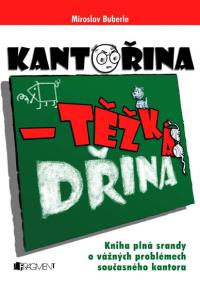 Kantořina - Těžká dřina