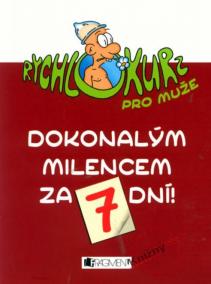 Dokonalým milencem za 7 dní! - Rychlokurz pro muže