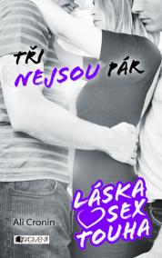 Láska, sex, touha Tři nejsou pár