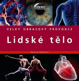 Lidské tělo - Velký obrazový průvodce