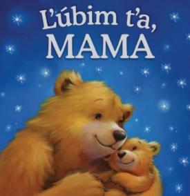 Ľúbim ťa, mama