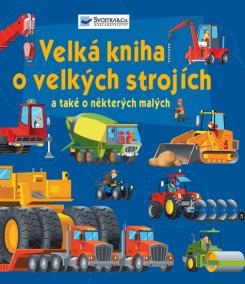 Velká kniha o velkých strojích a také o některých malých