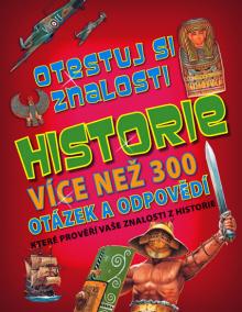 Historie - Otestuj si znalosti - Více než 300 otázek a odpovědí