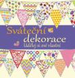 Sváteční dekorace - Udělej si své vlastní