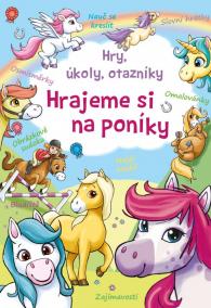 Hrajeme si na poníky - Hry, úkoly, otazníky