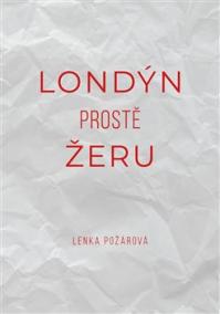 Londýn prostě žeru