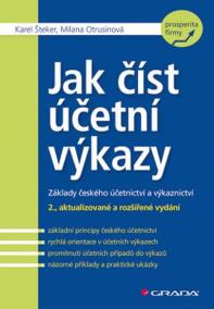 Jak číst účetní výkazy - Základy českého účetnictví a výkaznictví - 2.vydání