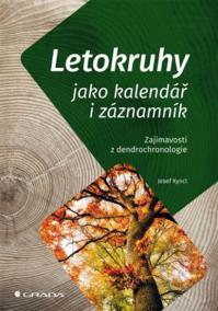 Letokruhy jako kalendář i záznamník - Zajímavosti z dendrochronologie