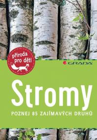 Stromy - Poznej 85 zajímavých druhů