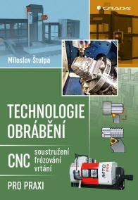 Technologie obrábění - CNC soustružení, frézování, vrtání pro praxi