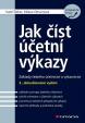 Jak číst účetní výkazy - Základy českého účetnictví a výkaznictví