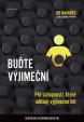 Buďte výjimeční - Pět schopností, které odlišují výjimečné lidi