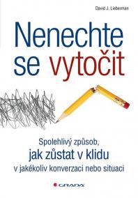 Nenechte se vytočit - Spolehlivý způsob, jak zůstat v klidu v jakékoli situaci