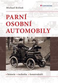 Parní osobní automobily - Historie, technika, konstruktéři