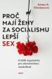 Proč mají ženy za socialismu lepší sex -A další argumenty pro ekonomickou nezávislost