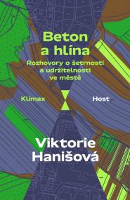 Beton a hlína - Rozhovory o šetrnosti a udržitelnosti ve městě