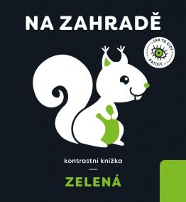 Zelená: Na zahradě - kontrastní knížka