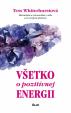 Všetko o pozitívnej energii - Harmónia a rovnováha v sebe a vo svojom domove