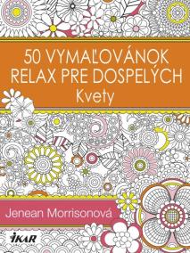 50 vymaľovánok –  Relax pre dospelých – Kvety