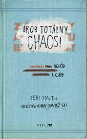 Urob totálny chaos! – Manuál nehôd a chýb