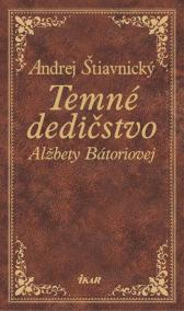 Temné dedičstvo Alžbety Bátoriovej