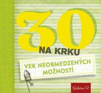 30 na krku - Vek neobmedzených možností