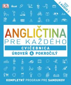 Angličtina pre každého, Cvičebnica  Úroveň 4  Pokročilý